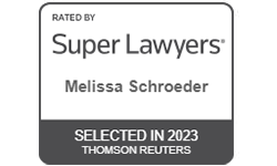 Rated By Super Lawyers | Melissa Schroeder | Selected in 2023 Thomson Reuters